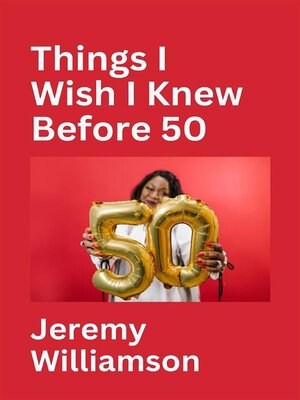 cover image of Things I Wish I Knew Before 50